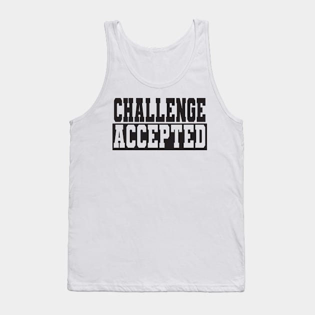 Challenge Accepted Black Tank Top by Jackys Design Room